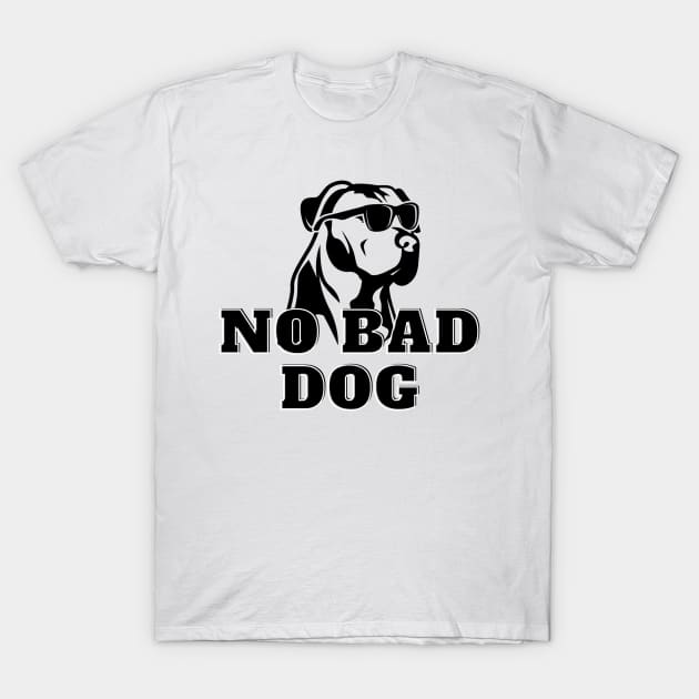 No Bad Dog Designs Pitbull Edition, gift for dog owners, animal lovers T-Shirt by fratdd